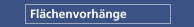 Flächenvorhänge