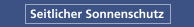 Seitlicher Sonnenschutz